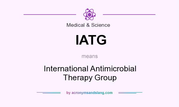 What does IATG mean? It stands for International Antimicrobial Therapy Group