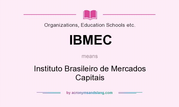 What does IBMEC mean? It stands for Instituto Brasileiro de Mercados Capitais