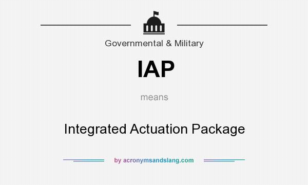 What does IAP mean? It stands for Integrated Actuation Package