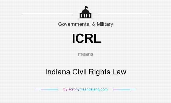 What does ICRL mean? It stands for Indiana Civil Rights Law