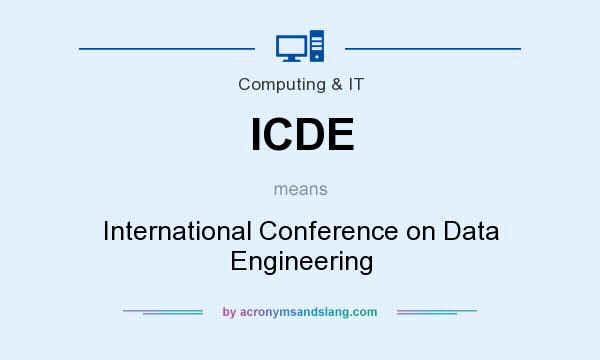 What does ICDE mean? It stands for International Conference on Data Engineering