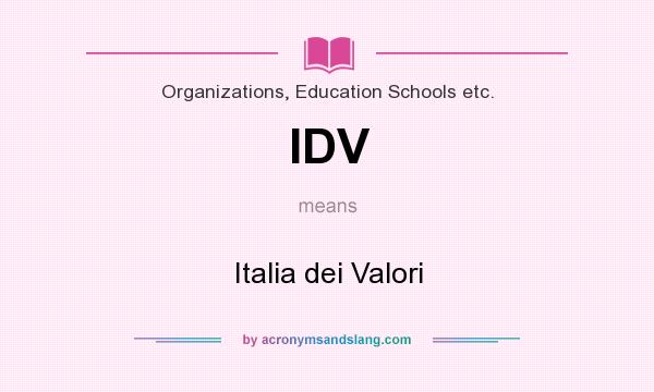 What does IDV mean? It stands for Italia dei Valori