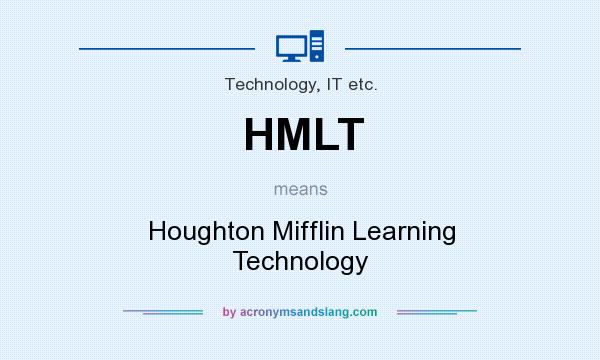 What does HMLT mean? It stands for Houghton Mifflin Learning Technology