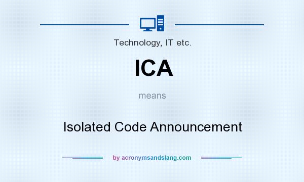 What does ICA mean? It stands for Isolated Code Announcement