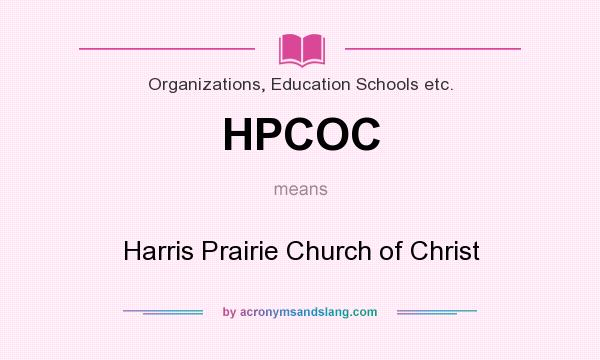 What does HPCOC mean? It stands for Harris Prairie Church of Christ