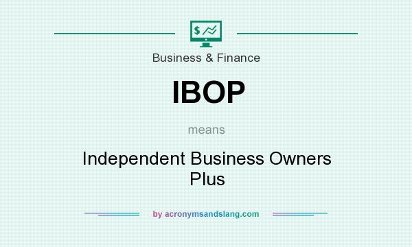 What does IBOP mean? It stands for Independent Business Owners Plus
