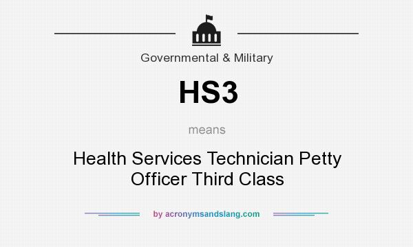 What does HS3 mean? It stands for Health Services Technician Petty Officer Third Class