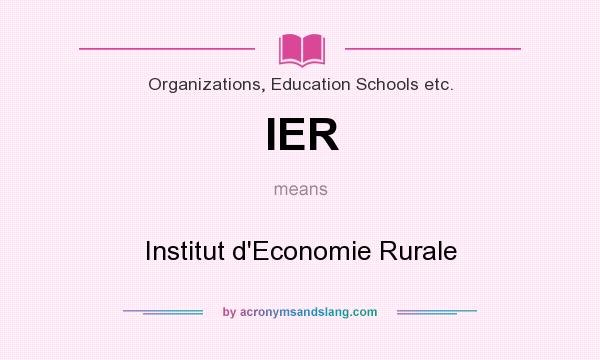 What does IER mean? It stands for Institut d`Economie Rurale