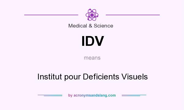 What does IDV mean? It stands for Institut pour Deficients Visuels