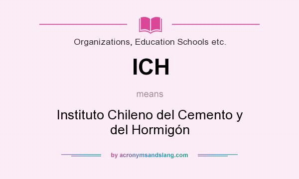 What does ICH mean? It stands for Instituto Chileno del Cemento y del Hormigón