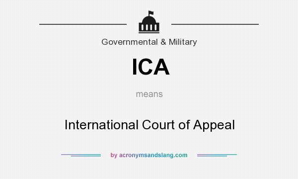 What does ICA mean? It stands for International Court of Appeal
