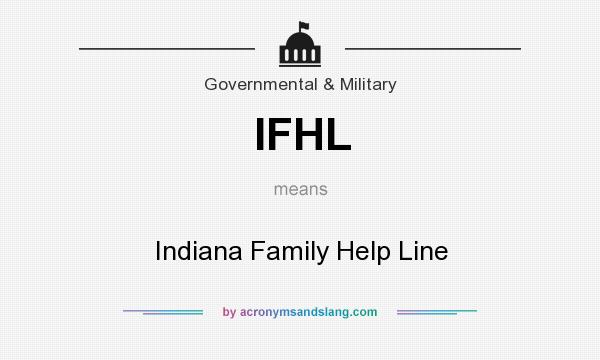 What does IFHL mean? It stands for Indiana Family Help Line