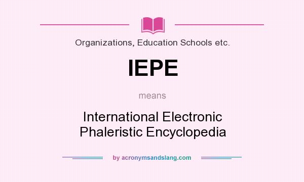 What does IEPE mean? It stands for International Electronic Phaleristic Encyclopedia