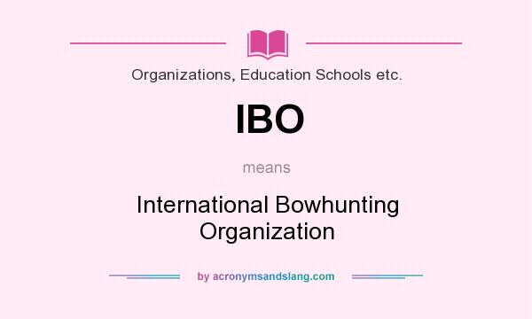 What does IBO mean? It stands for International Bowhunting Organization