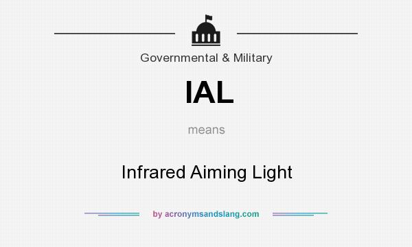 What does IAL mean? It stands for Infrared Aiming Light