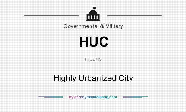 What does HUC mean? It stands for Highly Urbanized City