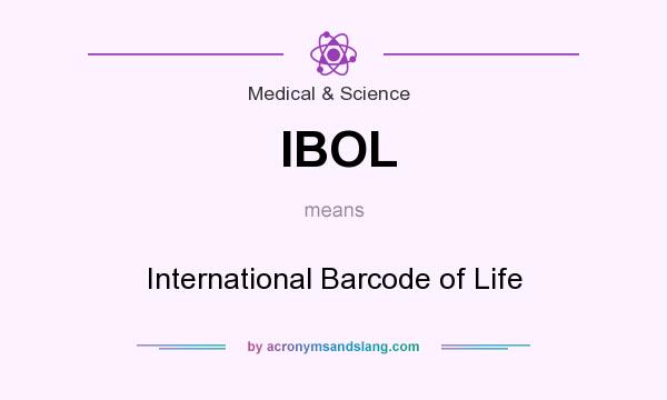 What does IBOL mean? It stands for International Barcode of Life