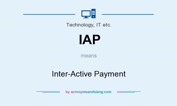 What does IAP mean? It stands for Inter-Active Payment