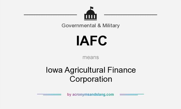 What does IAFC mean? It stands for Iowa Agricultural Finance Corporation