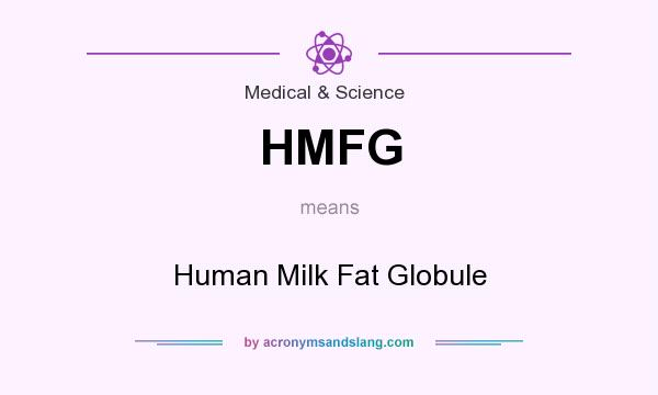 What does HMFG mean? It stands for Human Milk Fat Globule