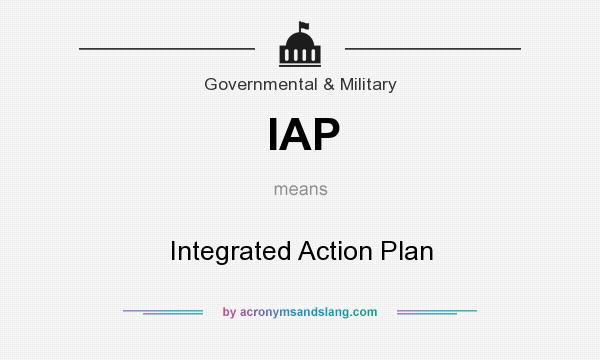 What does IAP mean? It stands for Integrated Action Plan