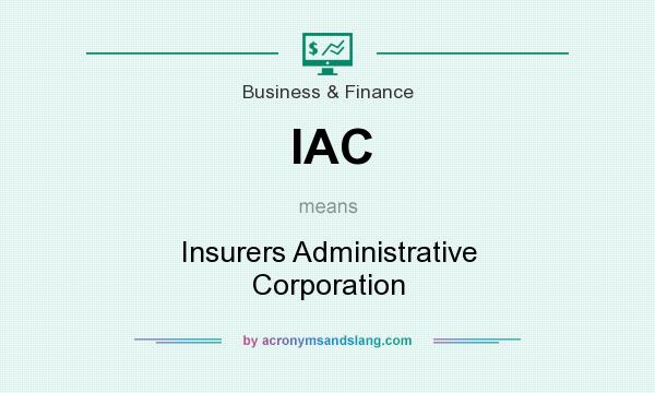 What does IAC mean? It stands for Insurers Administrative Corporation