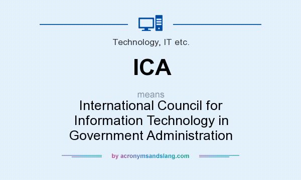 What does ICA mean? It stands for International Council for Information Technology in Government Administration