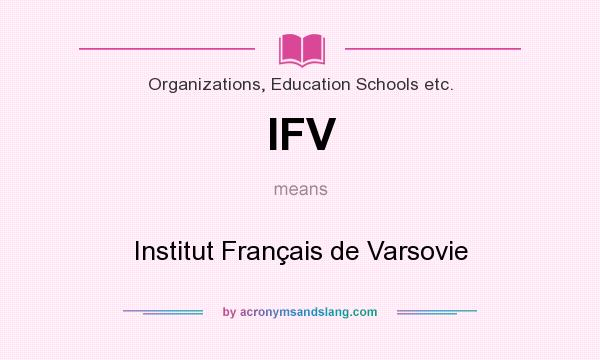 What does IFV mean? It stands for Institut Français de Varsovie