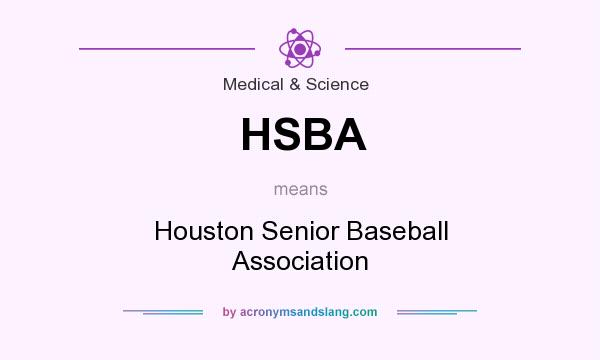 What does HSBA mean? It stands for Houston Senior Baseball Association