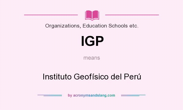 What does IGP mean? It stands for Instituto Geofísico del Perú