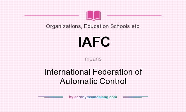 What does IAFC mean? It stands for International Federation of Automatic Control