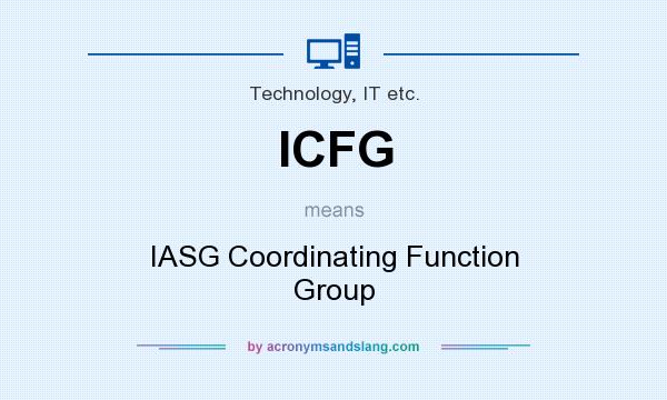 What does ICFG mean? It stands for IASG Coordinating Function Group