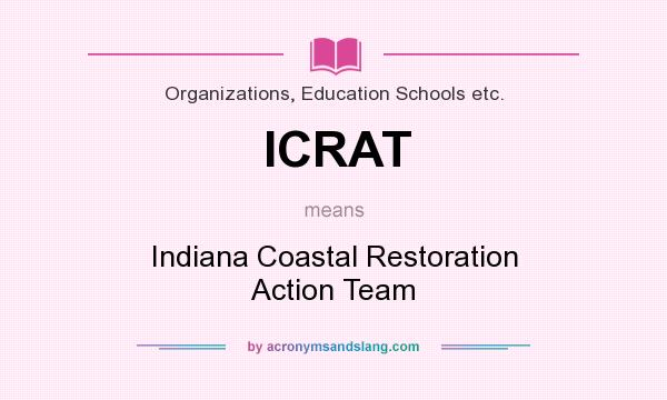 What does ICRAT mean? It stands for Indiana Coastal Restoration Action Team