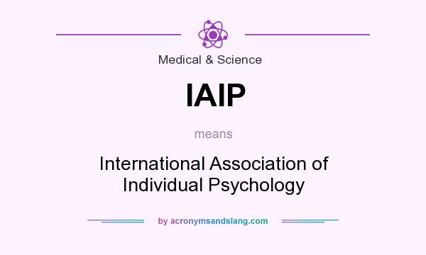 What does IAIP mean? It stands for International Association of Individual Psychology