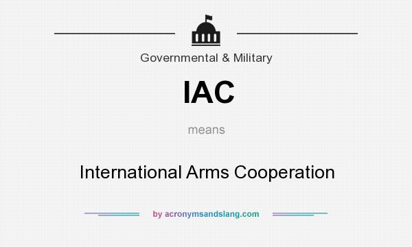 What does IAC mean? It stands for International Arms Cooperation
