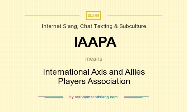 What does IAAPA mean? It stands for International Axis and Allies Players Association