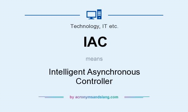 What does IAC mean? It stands for Intelligent Asynchronous Controller