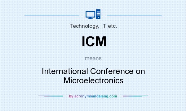 What does ICM mean? It stands for International Conference on Microelectronics