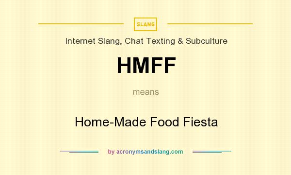What does HMFF mean? It stands for Home-Made Food Fiesta