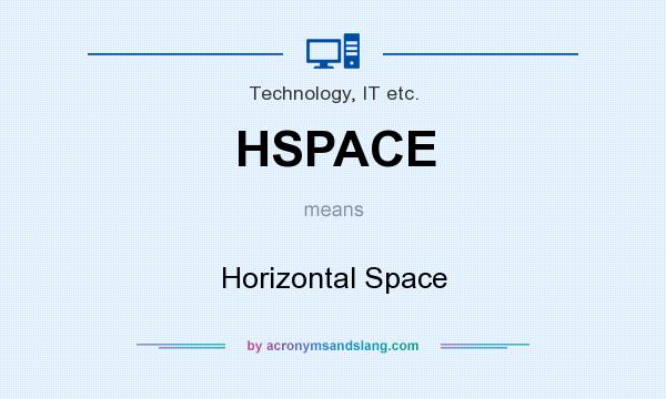 What does HSPACE mean? It stands for Horizontal Space