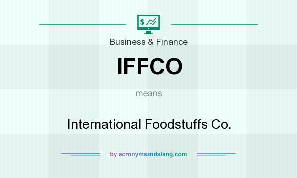 What does IFFCO mean? It stands for International Foodstuffs Co.