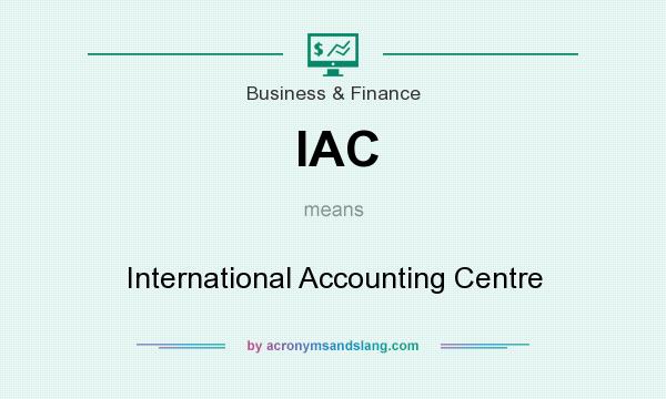 What does IAC mean? It stands for International Accounting Centre