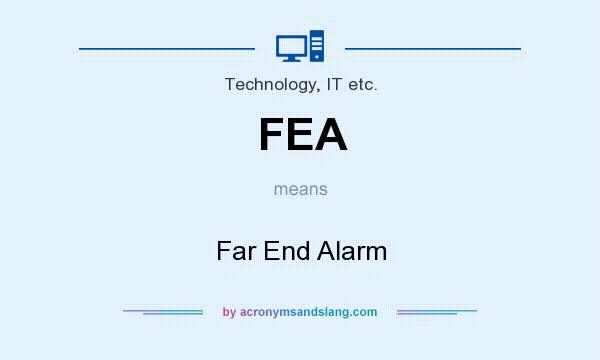 What does FEA mean? It stands for Far End Alarm