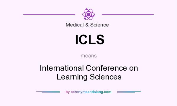 What does ICLS mean? It stands for International Conference on Learning Sciences