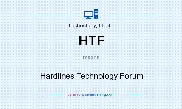 What does HTF mean? It stands for Hardlines Technology Forum
