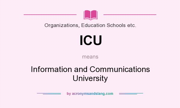 What does ICU mean? It stands for Information and Communications University