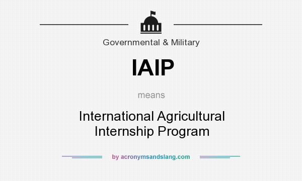 What does IAIP mean? It stands for International Agricultural Internship Program