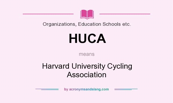 What does HUCA mean? It stands for Harvard University Cycling Association