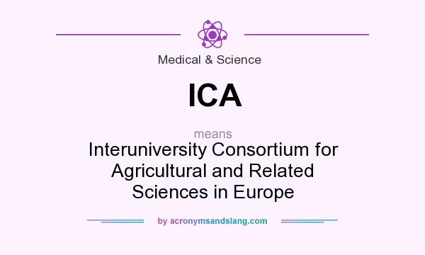 What does ICA mean? It stands for Interuniversity Consortium for Agricultural and Related Sciences in Europe