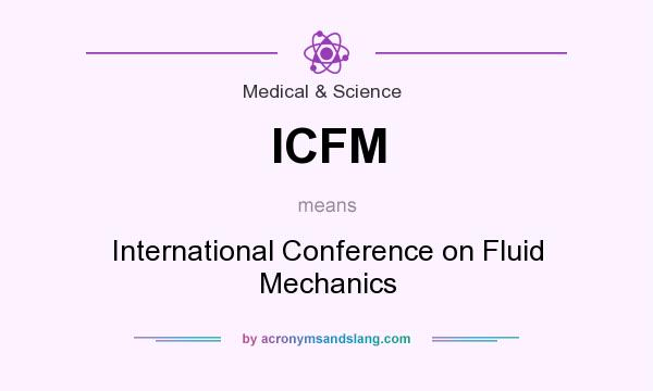 What does ICFM mean? It stands for International Conference on Fluid Mechanics